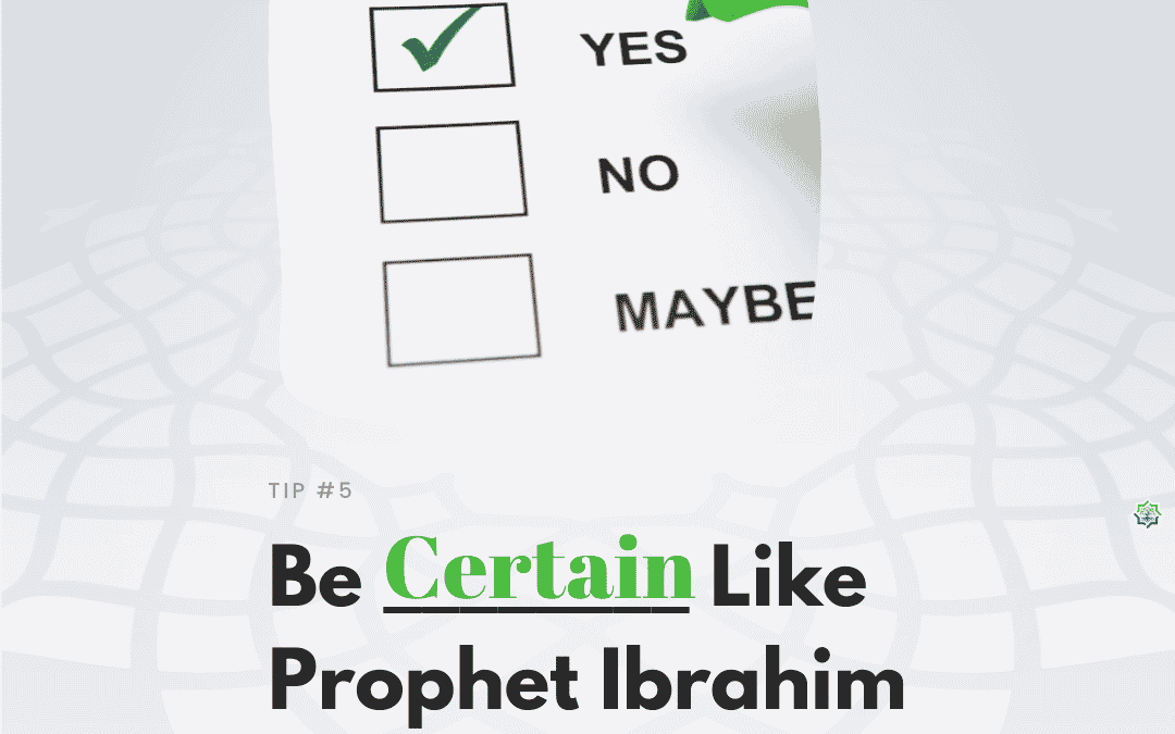 Be Certain Like Prophet Ibrahim this Dhul-Hijjah