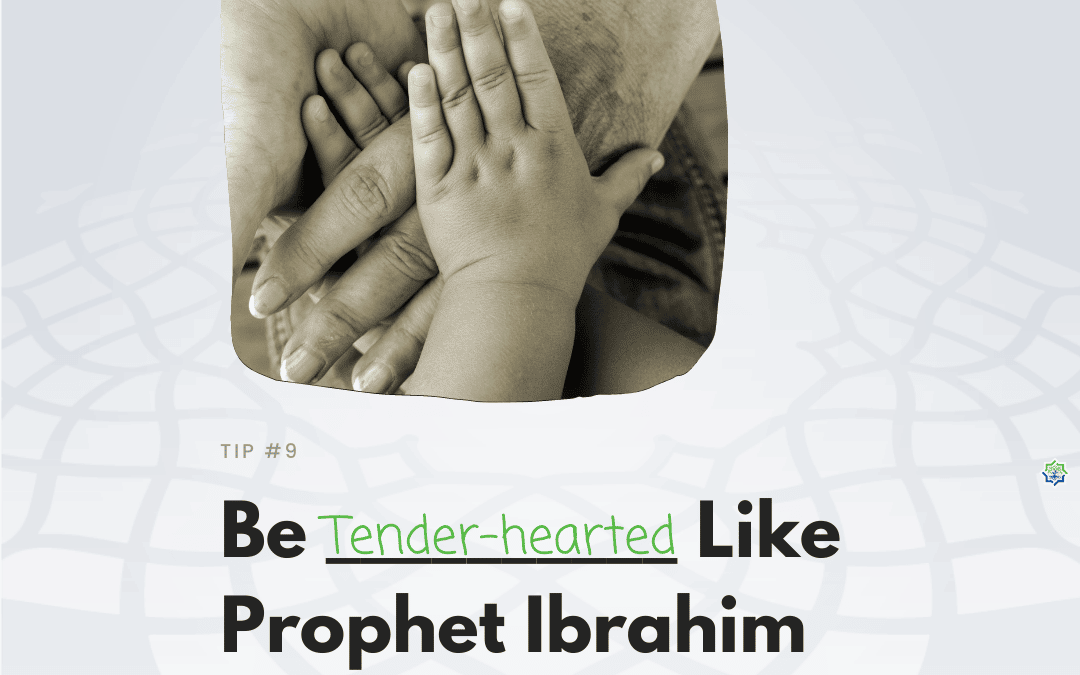 Be Tender-Hearted Like Prophet Ibrahim this Dhul-Hijjah