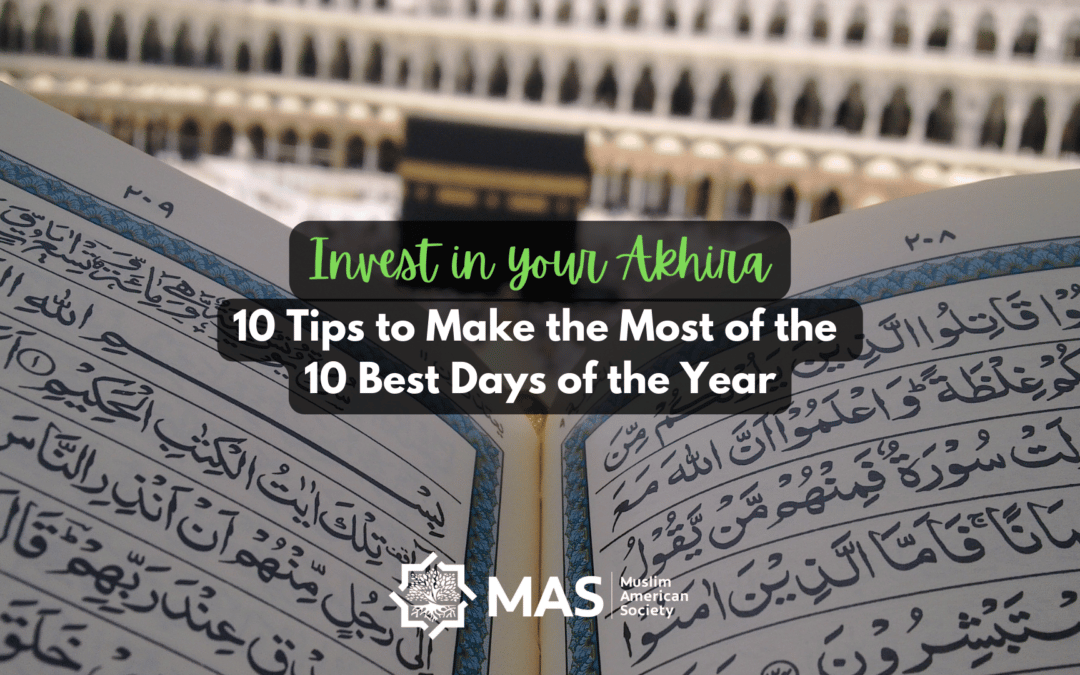 Dhul-Hijjah: 10 Tips to Make the Most of the 10 Best Days of the Year